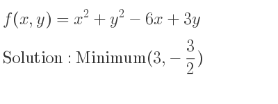The f(x,y)=x^2+y^2-6x+3y is Minimum(3,-3/2)
